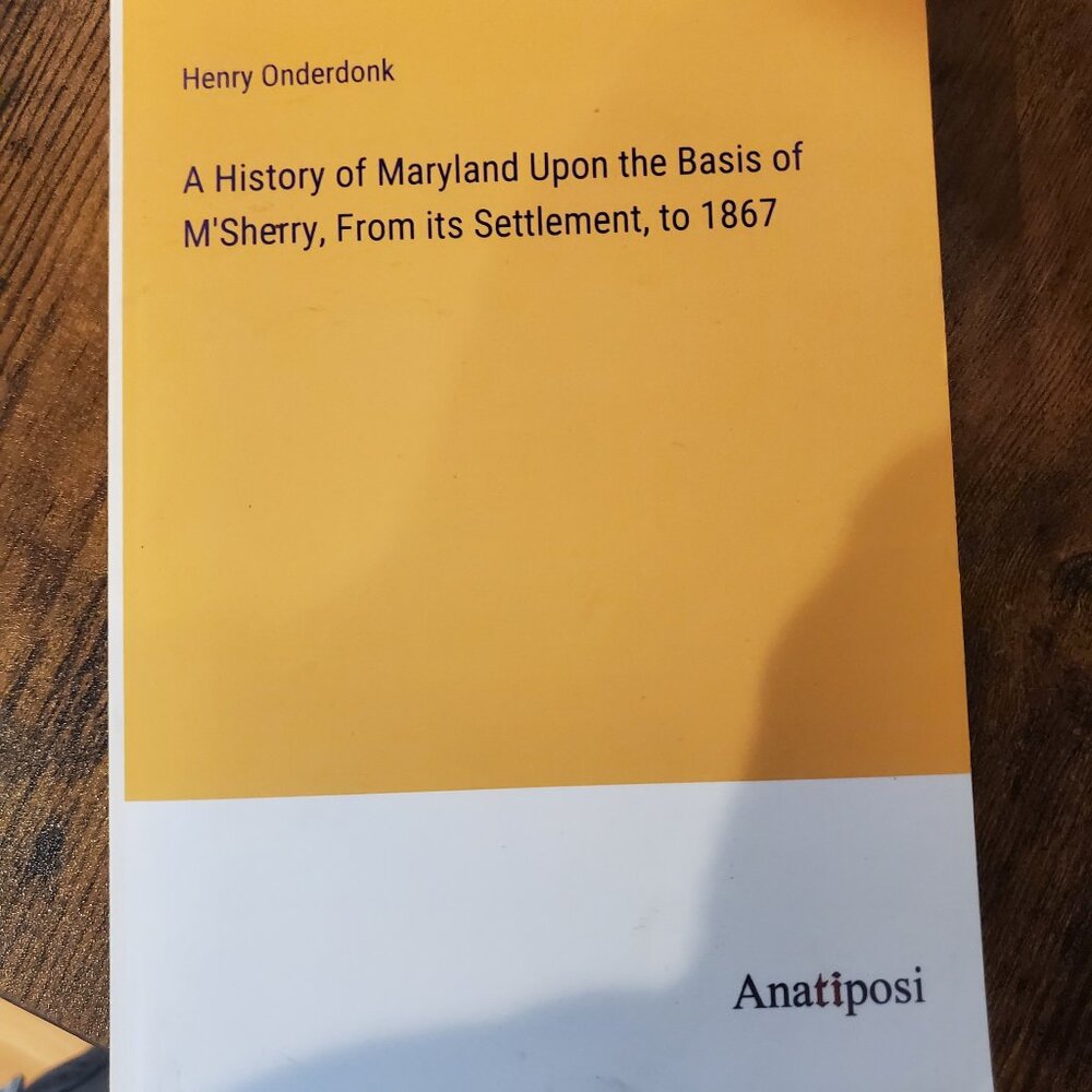 A History of Maryland Upon the Basis of M'Sherry, From its Settlement, to 1867
